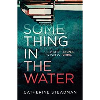 Something in the Water by Catherine&nbsp;Steadman